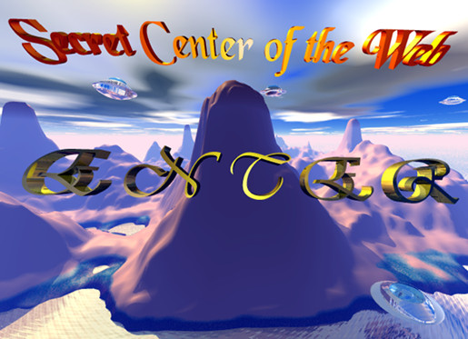    CLICK   HERE   TO   ENTER   THE    SECRET   CENTER    OF    THE    WEB